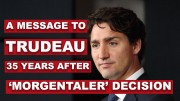 Message to Trudeau, 35 years after ‘Morgentaler’ decision