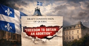 Quebec Drops Abortion from Proposed Constitution Bill