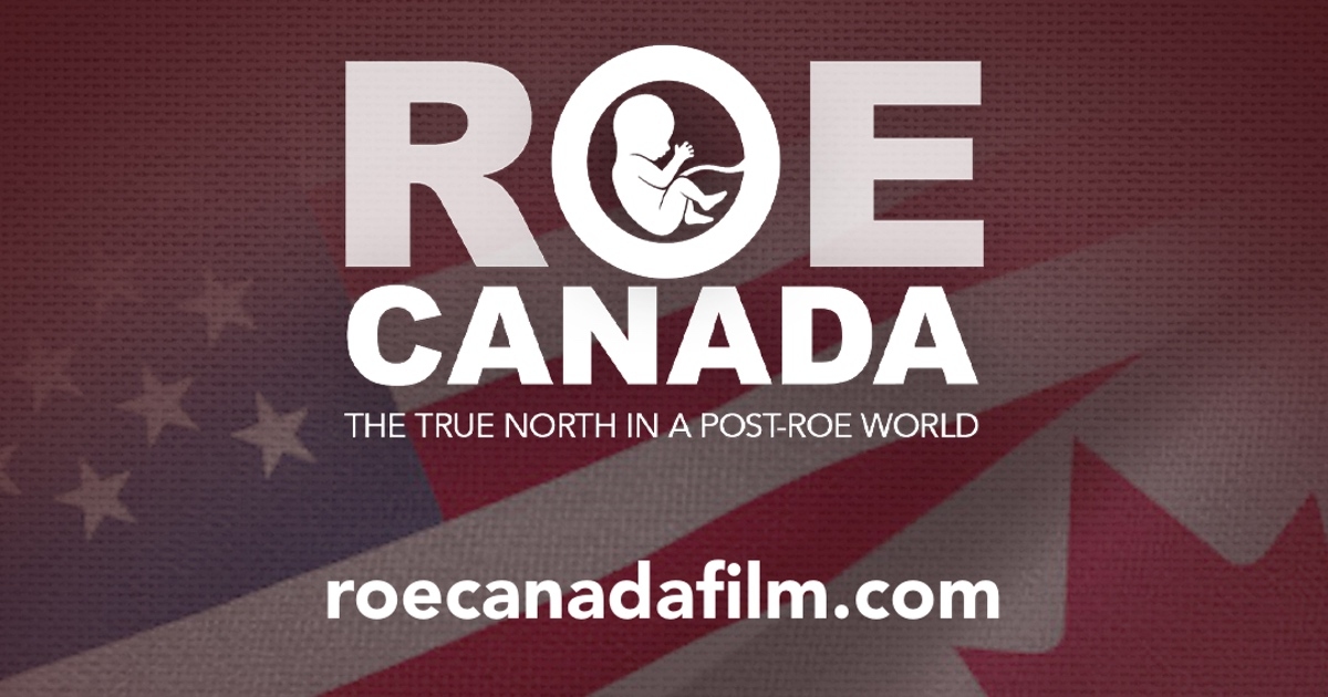 New ‘Roe Canada’ film will inspire pro-life activism across Canada